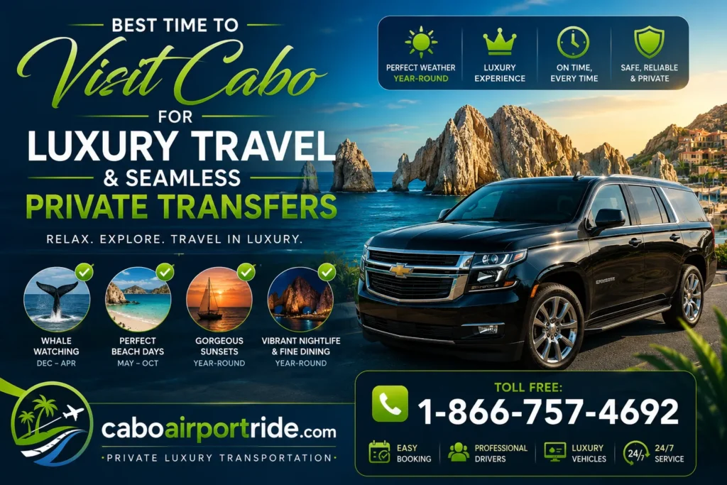 Best Time to Visit Cabo for Luxury Travel & Seamless Private Transfers_resultado
