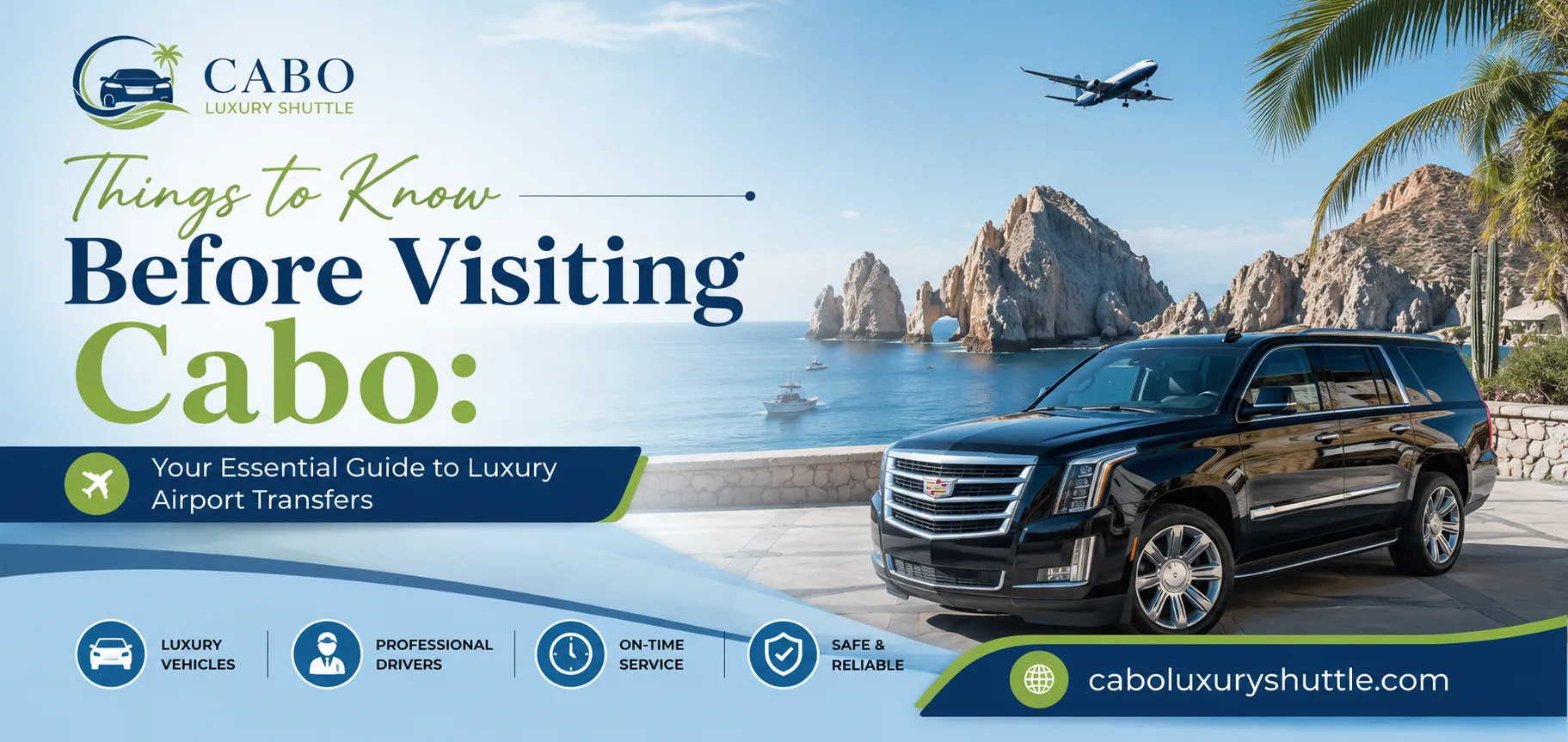 Things to Know Before Visiting Cabo Your Essential Guide to Luxury Airport Transfers_resultado