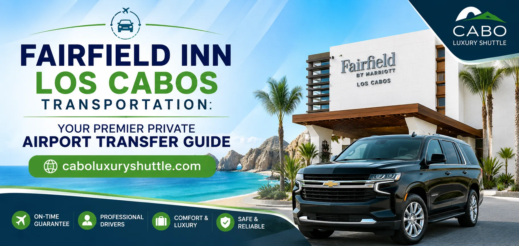 Fairfield Inn Los Cabos Transportation Your Premier Private Airport Transfer Guide_resultado