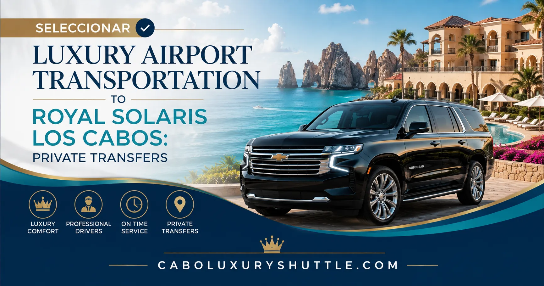 Luxury Airport Transportation to Royal Solaris Los Cabos Private Transfers_resultado