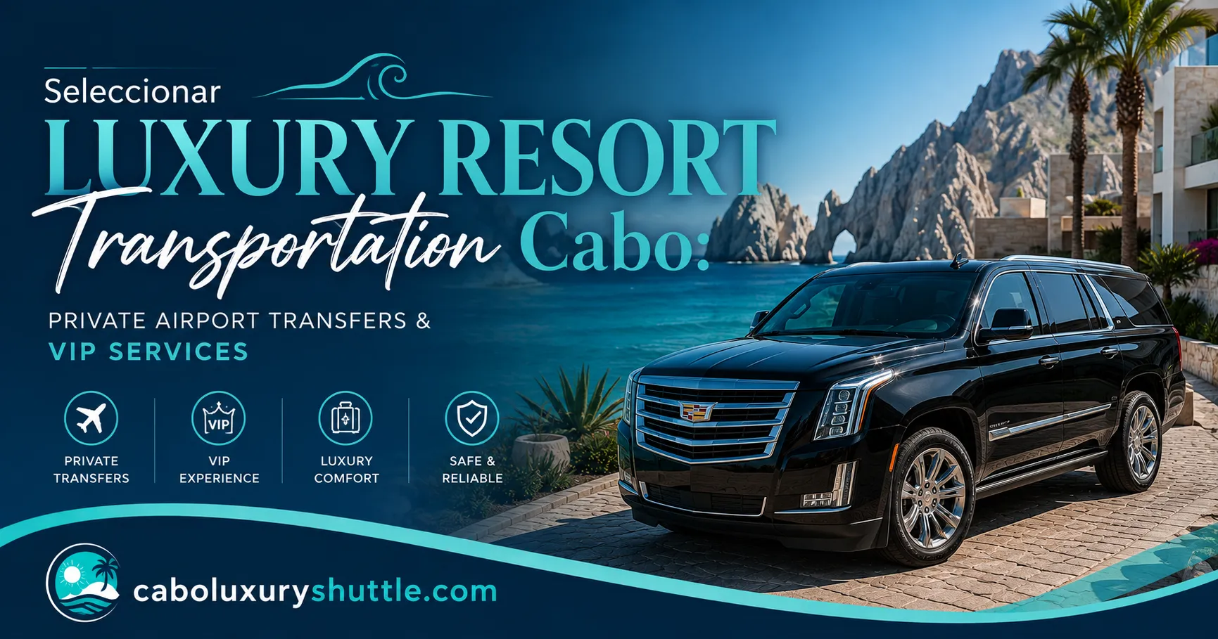 Luxury Resort Transportation Cabo Private Airport Transfers & VIP Services_resultado