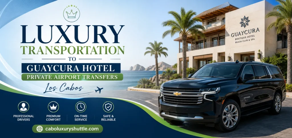 Luxury Transportation to Guaycura Hotel Private Airport Transfers Los Cabos_resultado