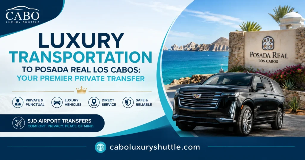 Luxury Transportation to Posada Real Los Cabos Your Premier Private Transfer_resultado